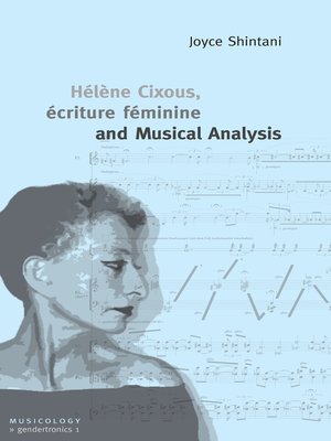 cover image of Hélène Cixous, écriture féminine and Musical Analysis